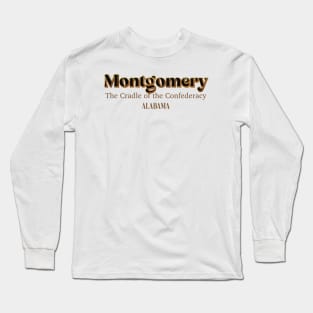 Montgomery The Cradle Of The Confederacy Long Sleeve T-Shirt